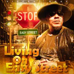 Living on Easy Street - Single by Vincent Gray album reviews, ratings, credits