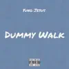 Dummy Walk - Single album lyrics, reviews, download