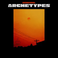 Archetypes - Single by Zensoul album reviews, ratings, credits