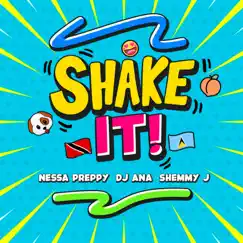 Shake It - Single by DJ ANA, Nessa Preppy & Shemmy J album reviews, ratings, credits