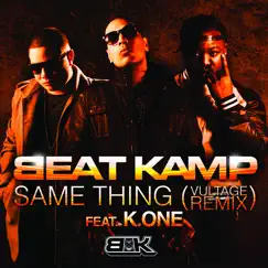 Same Thing (feat. K.One) [Vultage Remix] Song Lyrics