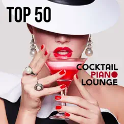 Top 50 Cocktail Piano Lounge: Smooth Jazz Club Piano Bar Café at Midnight, Chill Lounge Piano Music by Dennis Robinson & Piano Music Collection album reviews, ratings, credits