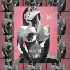 Tense - Single by Jazz De Cipher album reviews, ratings, credits
