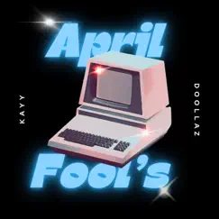 April Fool's - Single by KayyDoollaz album reviews, ratings, credits