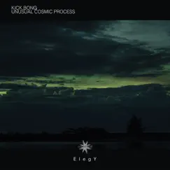 Elegy - Single by Kick Bong & Unusual Cosmic Process album reviews, ratings, credits