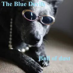 Ball of Dust - Single by The Blue Devils album reviews, ratings, credits