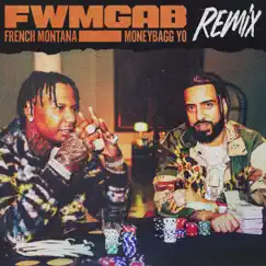 FWMGAB (Remix) [feat. Moneybagg Yo] - Single by French Montana album reviews, ratings, credits