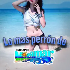 Lo Mas Perron de Grupo Miramar by Grupo Miramar album reviews, ratings, credits