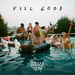 Feel Good - Single by Fresco Trey album reviews, ratings, credits