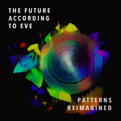 Patterns Reimagined by The Future According to Eve album reviews, ratings, credits