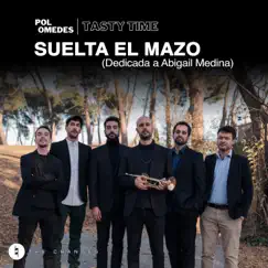 Suelta el Mazo (Dedicada a Abigail Medina) (feat. Joan Casares & Xoan Sánchez & Giuseppe Campisi & Xavi Torres & Pau Vidal) - Single by Pol Omedes album reviews, ratings, credits