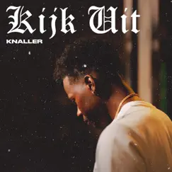 Kijk Uit - Single by KNALLER album reviews, ratings, credits