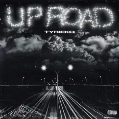 Up Road - Single by Tyrieko album reviews, ratings, credits