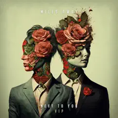 Next to You - VIP - Single by Miles Away VIP & Mercedes Arn-Horn album reviews, ratings, credits