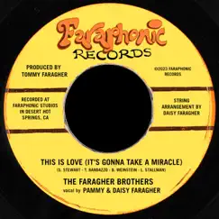 This Is Love (It's Gonna Take a Miracle) [with Pammy Faragher & Daisy Faragher] - Single by Faragher Brothers album reviews, ratings, credits