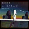 Need a Break - Single album lyrics, reviews, download