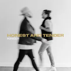 Honest and Tender (feat. Logan Miller) [Live] [Live] - Single by Kingly album reviews, ratings, credits