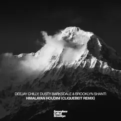 Himalayan Houdini (Cliquebeit Remix) [feat. Deejay Chilly] - Single by Brooklyn Shanti & Cliquebeit album reviews, ratings, credits