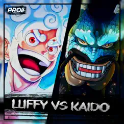 LUFFY GEAR 5 VS KAIDO (One Piece Rap) - Single by Proii Raps album reviews, ratings, credits