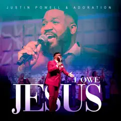 I Owe Jesus (Live) - Single by Justin Powell & Adoration album reviews, ratings, credits