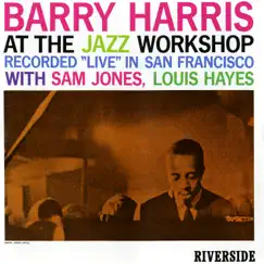 At The Jazz Workshop (Live From The Jazz Workshop, San Francisco, CA / May 15 & 16, 1960) [feat. Sam Jones & Louis Hayes] by Barry Harris album reviews, ratings, credits
