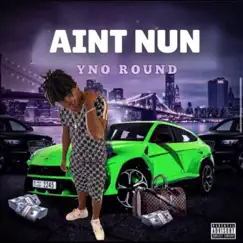 AINT NUN - Single by Yno Round album reviews, ratings, credits