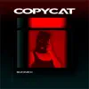 Copycat - Single album lyrics, reviews, download