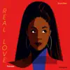 Real Love - Single album lyrics, reviews, download