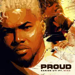 Proud (feat. Minz) - Single by Zarion Uti album reviews, ratings, credits