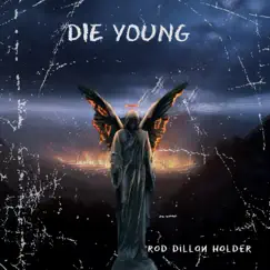 Die Young - Single by Mr. Holder Mix It Up album reviews, ratings, credits