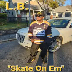 Skate On Em Song Lyrics