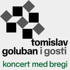 Koncert Med bregi (Live) by TOMISLAV GOLUBAN album reviews, ratings, credits
