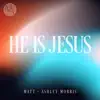 He Is Jesus - Single album lyrics, reviews, download