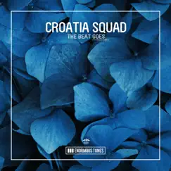 The Beat Goes - Single by Croatia Squad album reviews, ratings, credits