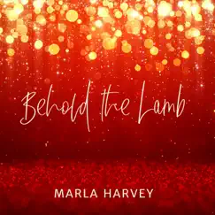 Behold the Lamb - Single by Marla Harvey album reviews, ratings, credits