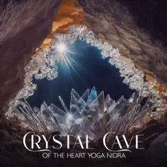 Crystal Cave of the Heart Yoga Nidra: Deep Meditative Music with Water Dripping Sounds for Zen, Yoga, Anxiety Relief, Nap, Sleep, Blue Mind Effect by Emerald Misty & Serenity Music Zone album reviews, ratings, credits