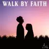 Walk by Faith (feat. Jasmine Claire) - Single album lyrics, reviews, download