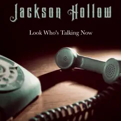 Look Who's Talking Now - Single by Jackson Hollow album reviews, ratings, credits