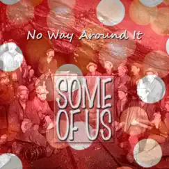 No Way Around It - Single by Some of Us album reviews, ratings, credits