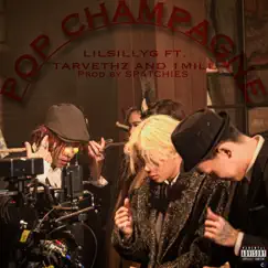 Pop Champagne (feat. 1mill & tarvethz) - Single by Lilsillyg album reviews, ratings, credits