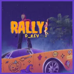 Rally - Single by D_rey album reviews, ratings, credits