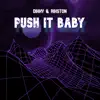 Push It Baby - Single album lyrics, reviews, download