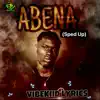 Abena (Sped Up) - Single album lyrics, reviews, download