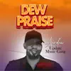 Dew Praise - Single album lyrics, reviews, download