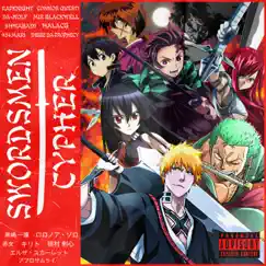 Swordsmen of Anime Cypher (feat. Shwabadi, HalaCG, Connor Quest!, DA-WOLF, Mir Blackwell, 954mari, Diggz Da Prophecy & WYT) Song Lyrics