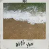 With You - Single album lyrics, reviews, download