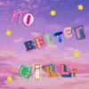 No Better Girl! - Single album lyrics, reviews, download