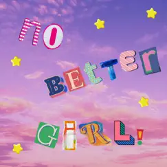 No Better Girl! (SPED UP + REVERB) Song Lyrics