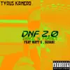 DNF 2.0 (feat. Matt G & SeDari) [Version 2] - Single album lyrics, reviews, download