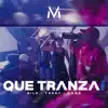 Que Tranza Pues - Single album lyrics, reviews, download